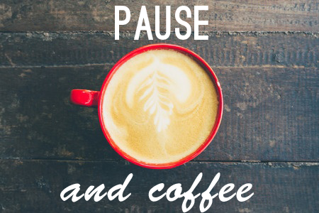 Pause and Coffee